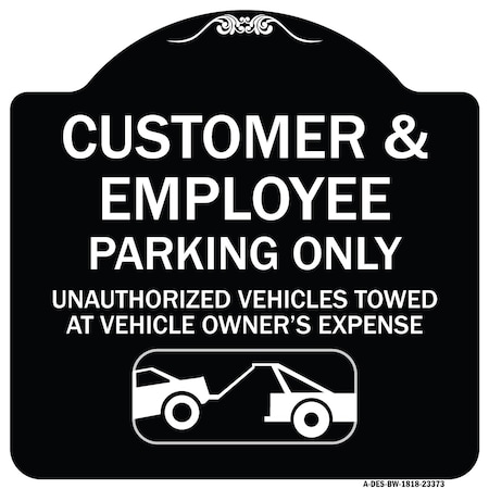 Signmission Parking Restriction Customer and Employee Parking Only Unauthorized Vehicles Towed at, BW-1818-23373 A-DES-BW-1818-23373